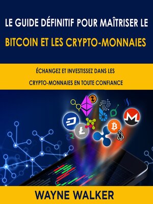 cover image of Le Guide définitif pour maîtriser le bitcoin et les crypto-monnaies